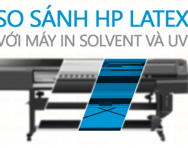 So sánh HP Latex với máy in UV, mực dầu